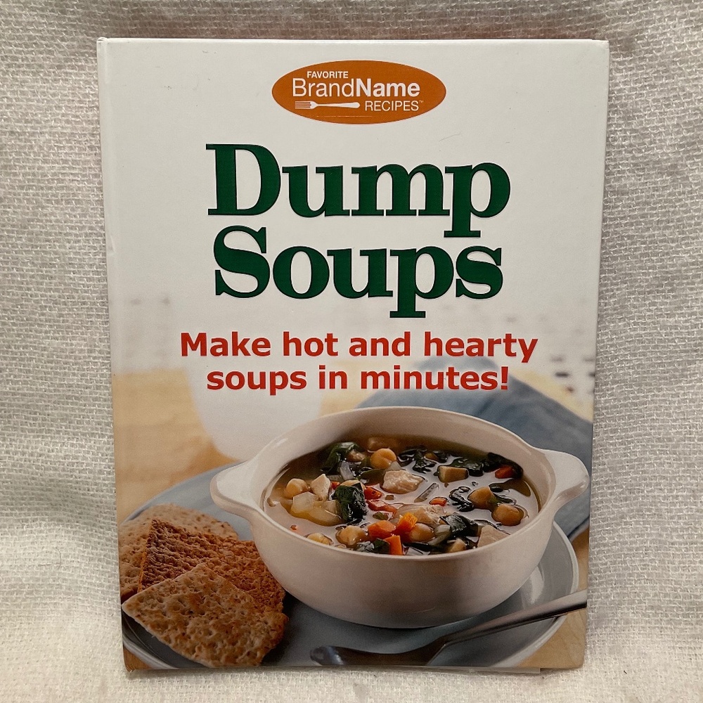 Dump Soups Cookbook Spiral Bound Hardcover Favorite Brand Name Recipes